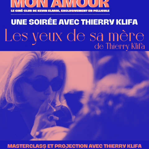 35MM MON AMOUR #12 : Masterclass de Thierry Klifa et projection Les Yeux de sa mère